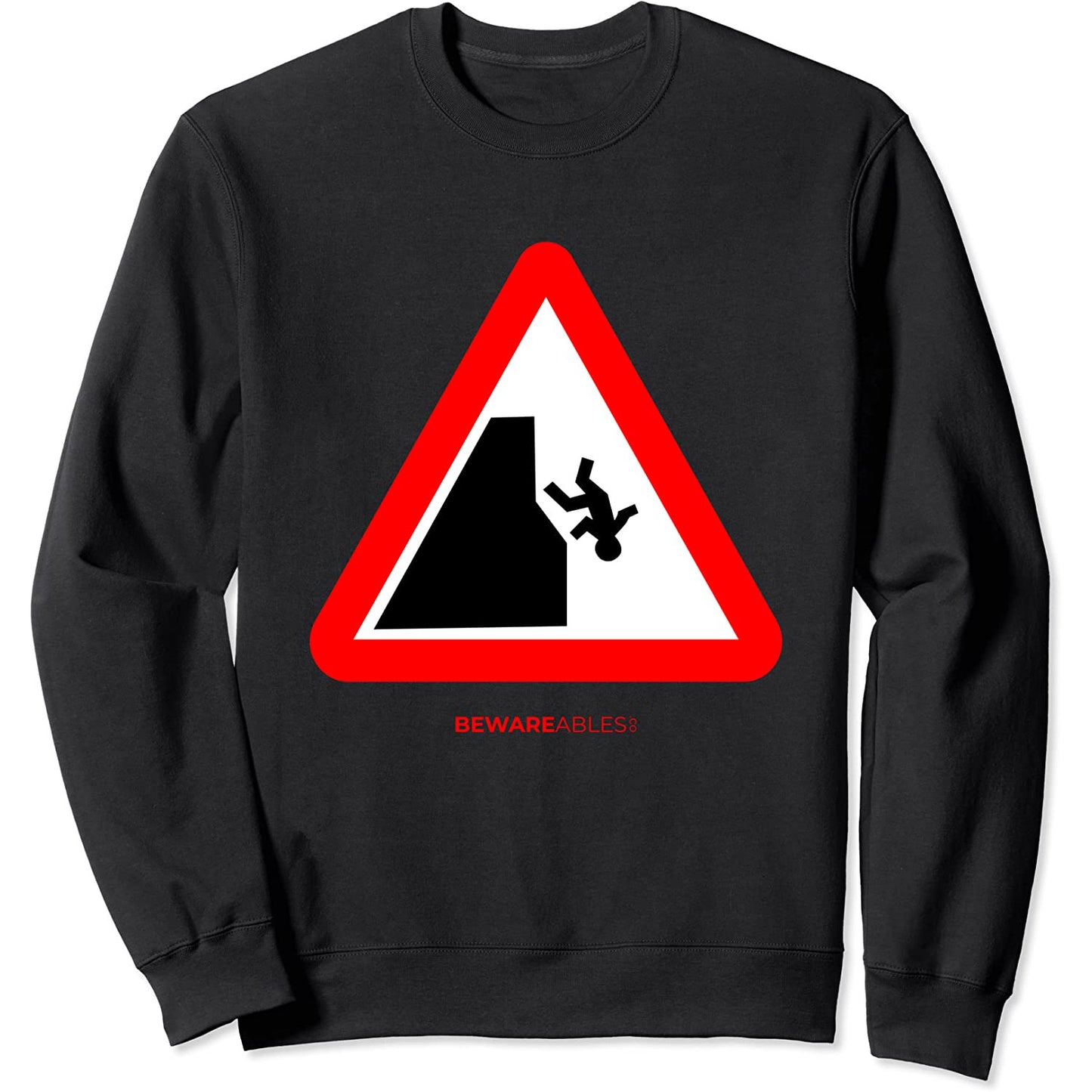 Don't fall off the cliff ハイカーやクライマーのための面白い道路標識 Sweatshirt