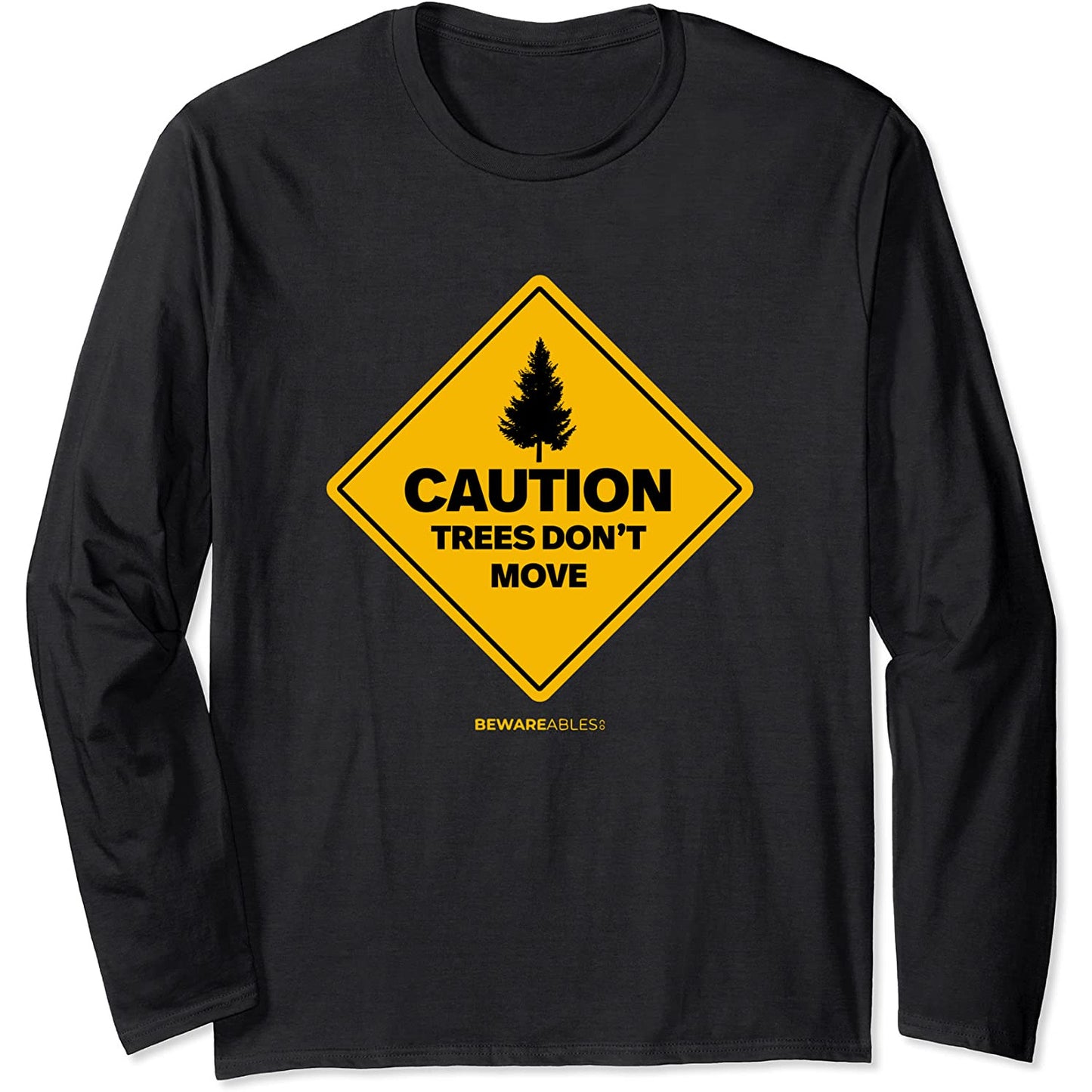 注意してください。木は動かないスキー・スノーボードの面白さ Long Sleeve T-Shirt