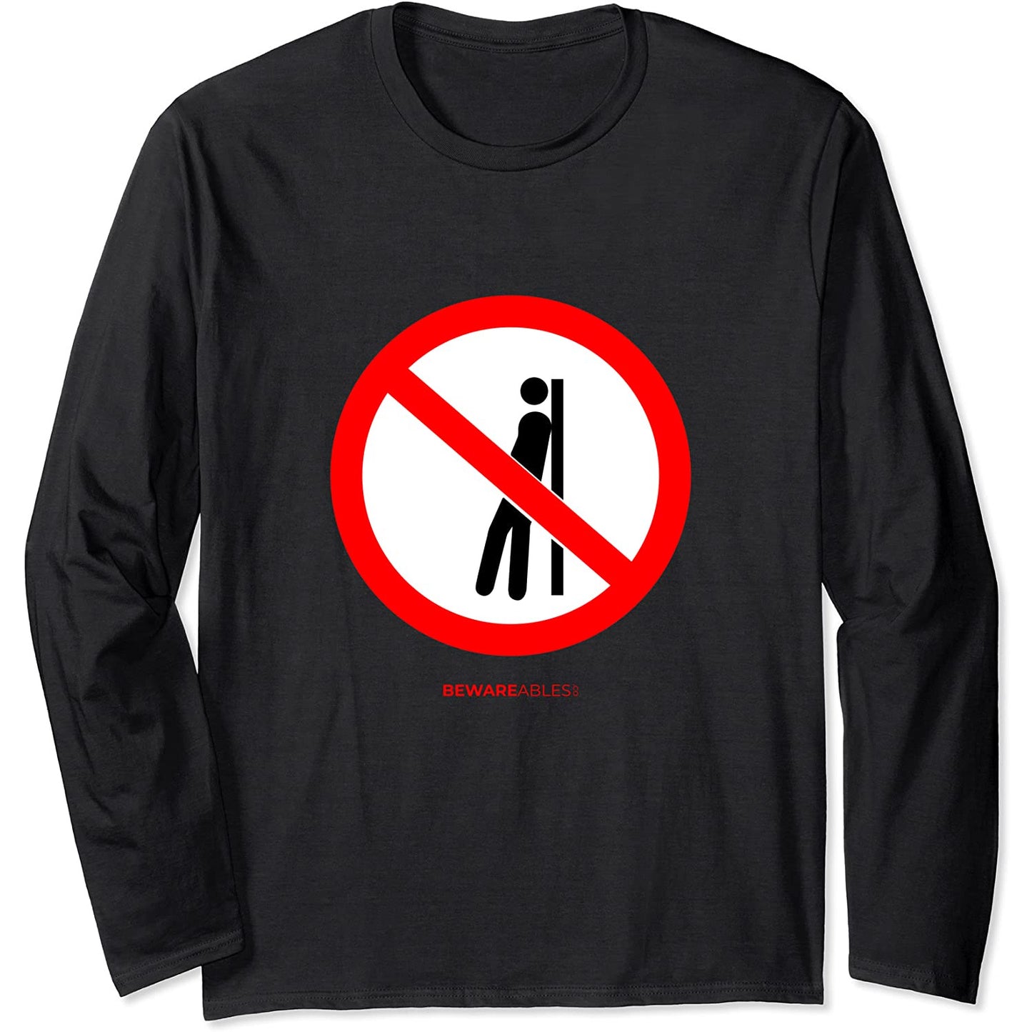 傾いたり、たむろしたり、冷やかしたり、変な看板にぶら下がったりしないこと Long Sleeve T-Shirt