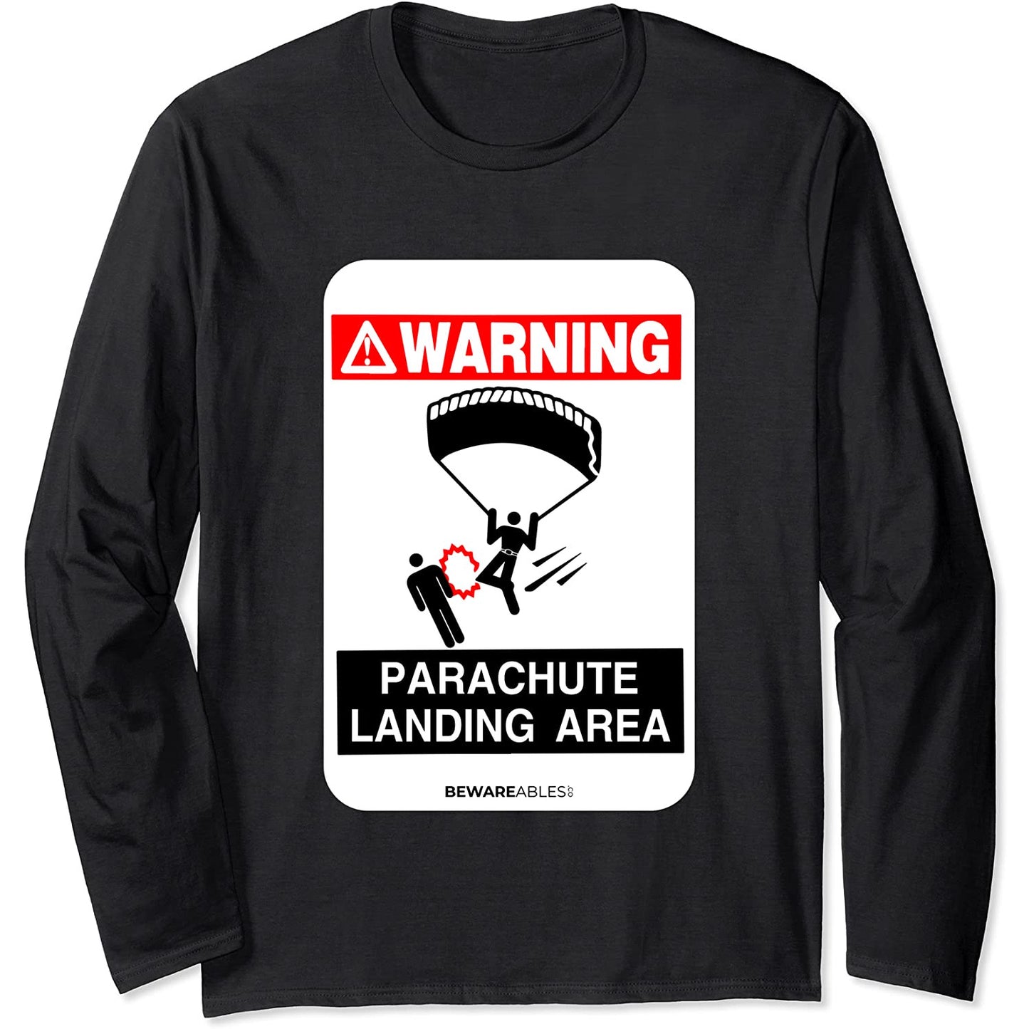 スカイダイビングの警告 パラシュートの着地点 面白いサイン Long Sleeve T-Shirt