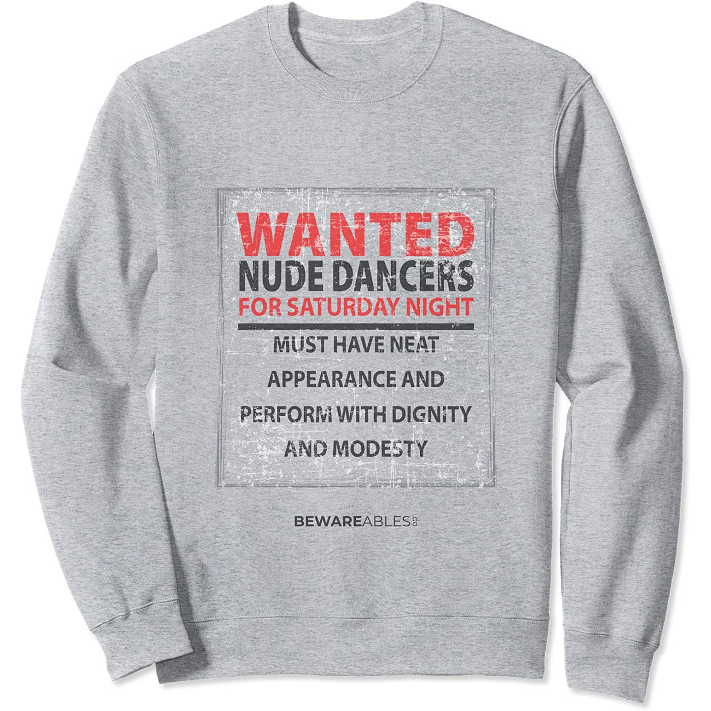 Nackttänzerinnen mit Würde und Bescheidenheit gesucht Sweatshirt