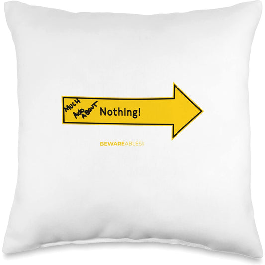 Much ado about NOTHING funny arrow sign graffiti Shakespeare Throw Pillow