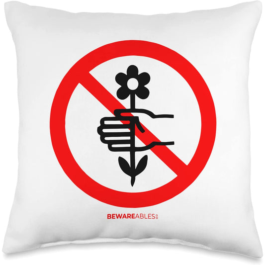 Don't pick the flowers OR Don't give me flowers funny sign Throw Pillow