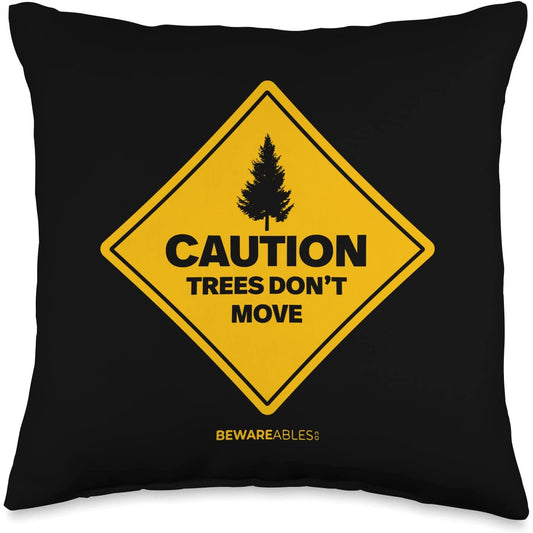 Caution. Trees don't move ski and snowboard funny Throw Pillow