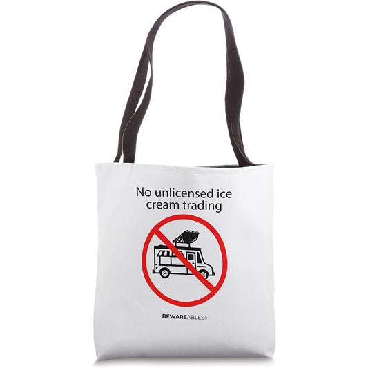 No unlicensed ice cream trading, funny ice-cream truck sign Tote Bag