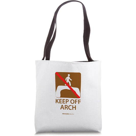 Funny road sign, keep off arch, hiking and camping Arches Tote Bag