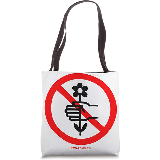 Don't pick the flowers OR Don't give me flowers funny sign Tote Bag