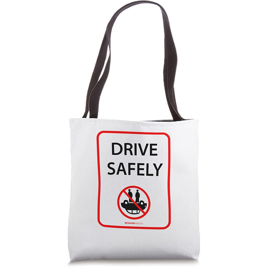 Drive safely, funny sign, don't roll your car over Tote Bag