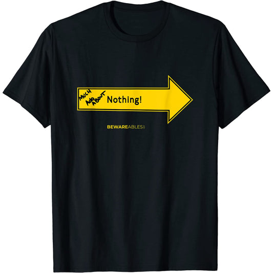 Much ado about NOTHING funny arrow sign graffiti Shakespeare T-Shirt