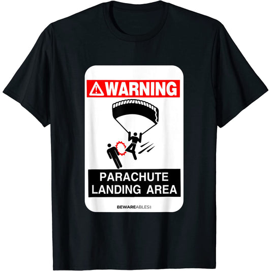 Skydiving warning Parachute landing area funny sign T-Shirt