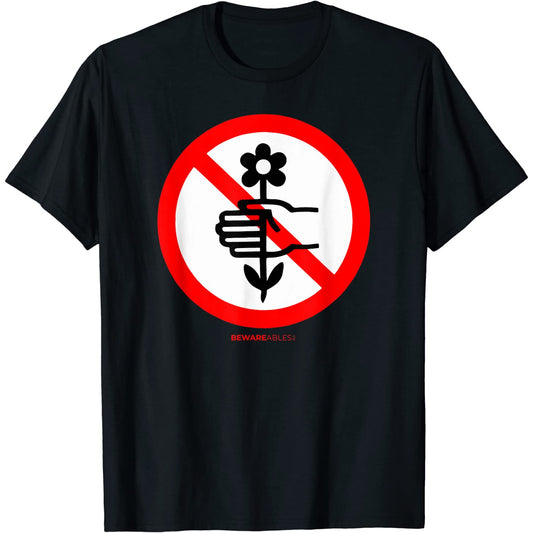 Don't pick the flowers OR Don't give me flowers funny sign T-Shirt