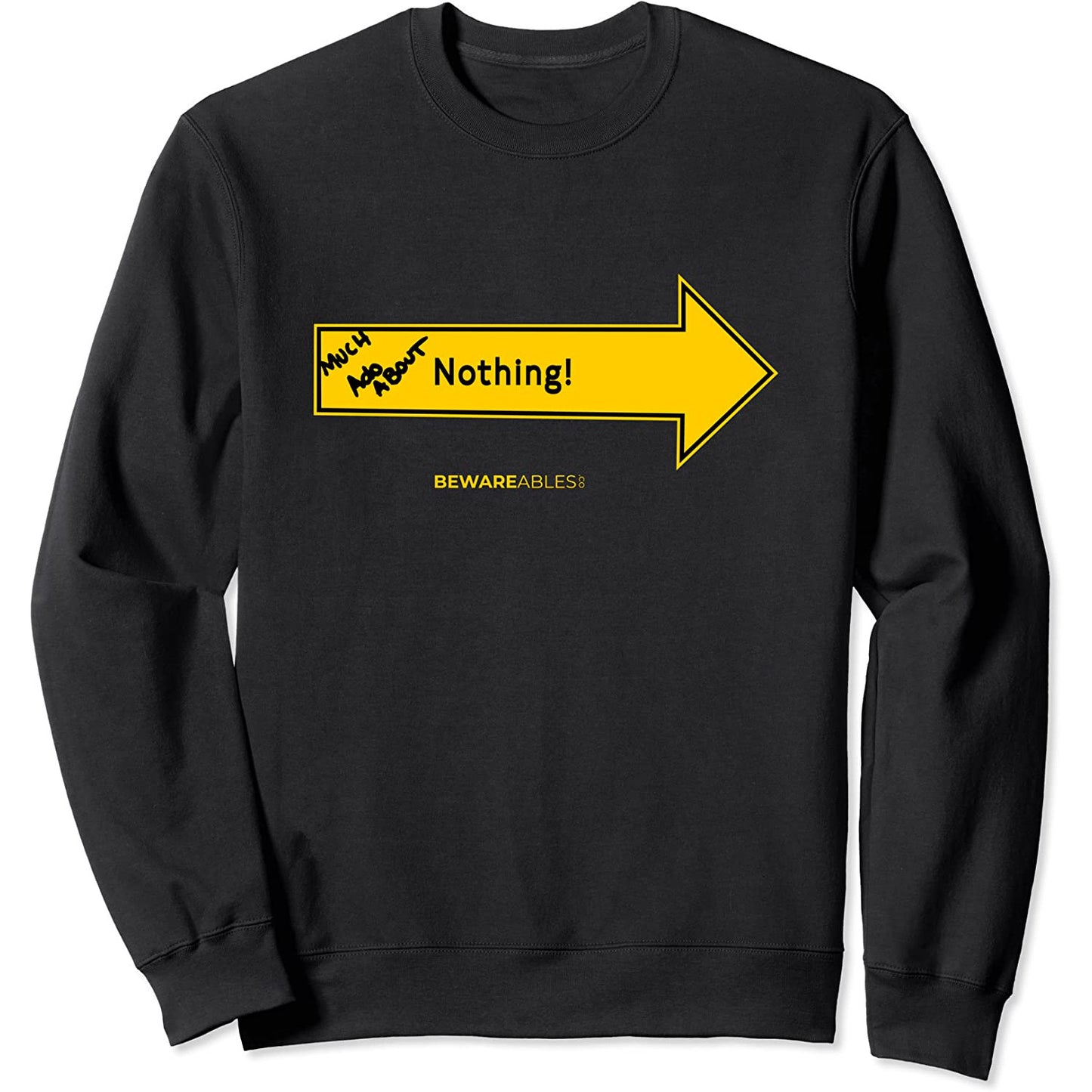 Viel Lärm um NICHTS lustiges Pfeil-Schild-Graffiti Sweatshirt