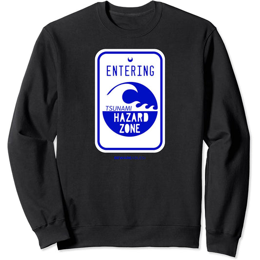 Tsunami hazard zone road sign funny beach and shoreline Sweatshirt