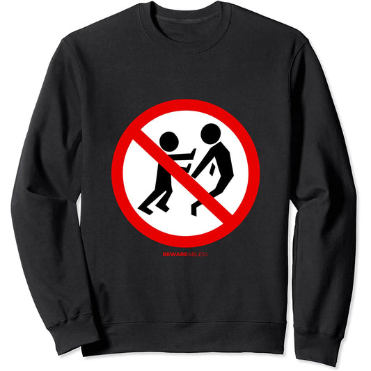 Panneau routier amusant Interdit de pousser ou de se battre Sweatshirt