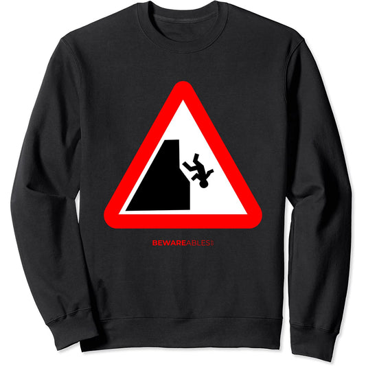 Don't fall off the cliff ハイカーやクライマーのための面白い道路標識 Sweatshirt