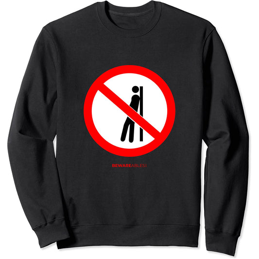 No leaning, loitering, chilling or hanging around funny sign Sweatshirt