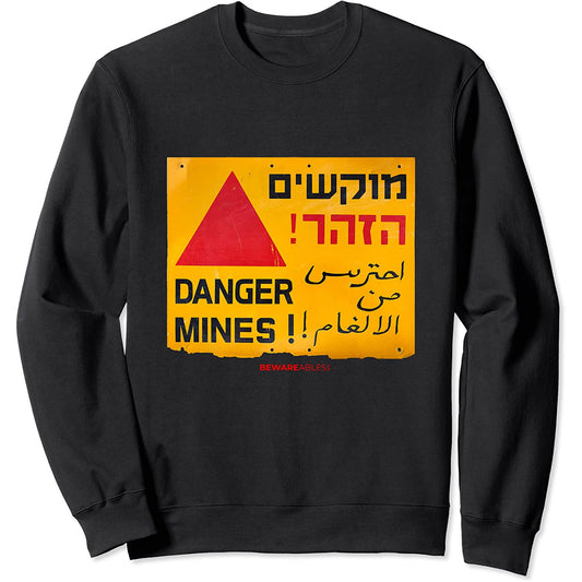 Danger landmines sign in English, Hebrew & Arabic anti war Sweatshirt