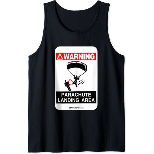 Skydiving warning Parachute landing area funny sign Tank Top T-Shirt
