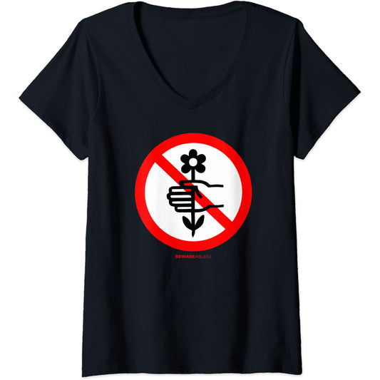 Don't pick the flowers OR Don't give me flowers funny sign V-Neck T-Shirt