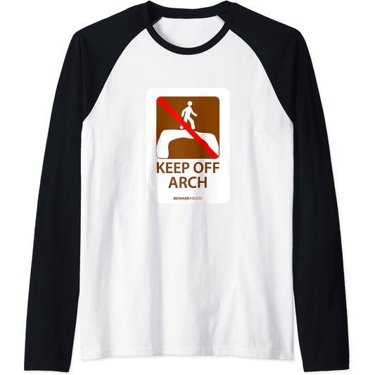Funny road sign, keep off arch, hiking and camping Arches Raglan T-Shirt