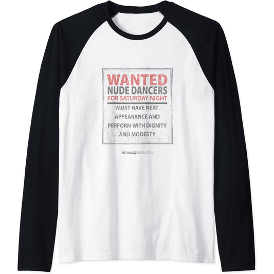 Nude dancers wanted with dignity and modesty, funny sign Raglan T-Shirt