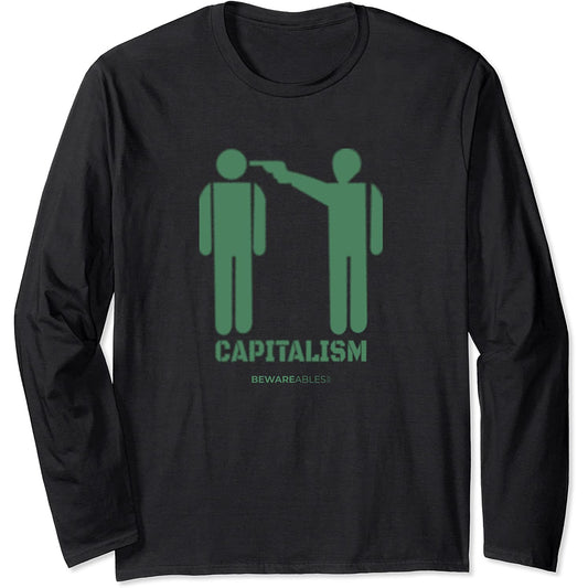 Capitalism graffiti, like holding a gun to your head Long Sleeve T-Shirt