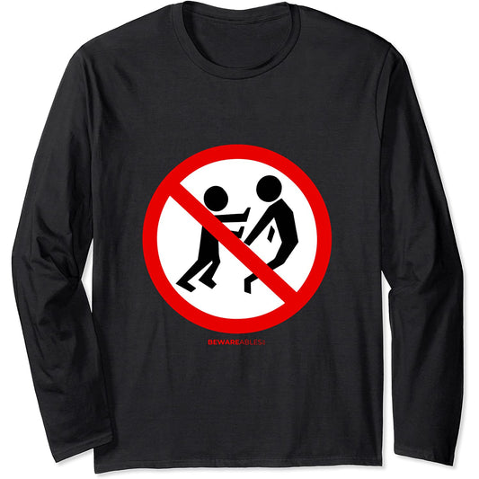 Panneau routier amusant Interdit de pousser ou de se battre Long Sleeve T-Shirt
