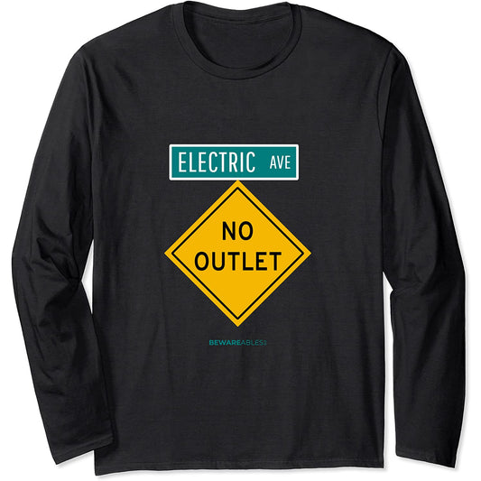 No outlet on an Avenue called Electric for EVs Funny Long Sleeve T-Shirt