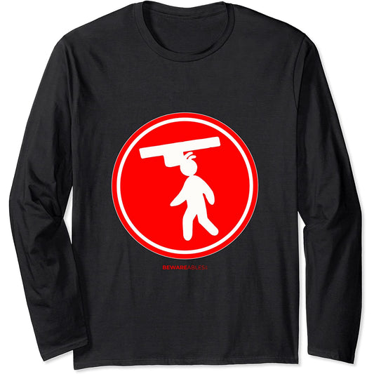 Panneau humoristique avec inscription « Watch your head tall people problems » Long Sleeve T-Shirt