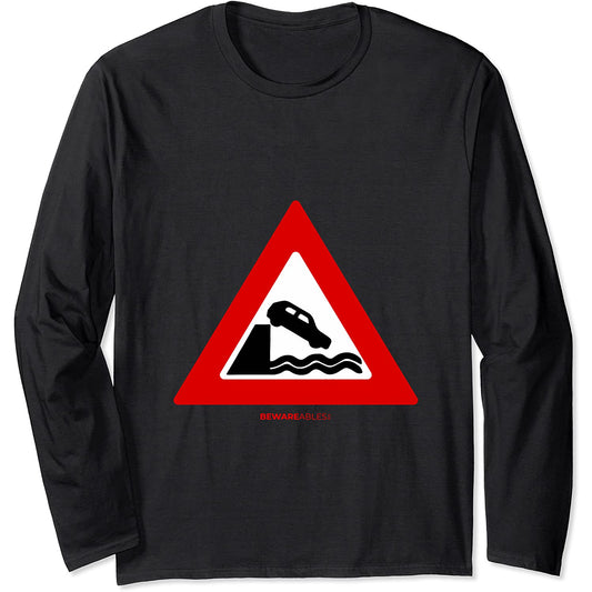 Ne conduis pas ta voiture dans l'eau Panneau routier drôle Long Sleeve T-Shirt