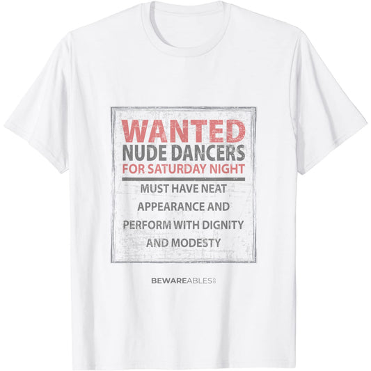 Danseuses nues recherchées avec dignité et modestie, signe T-Shirt