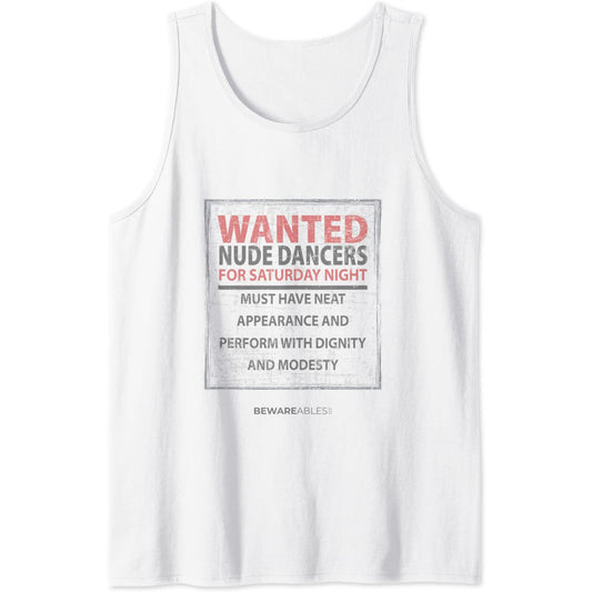 Nude dancers wanted with dignity and modesty, funny sign Tank Top T-Shirt
