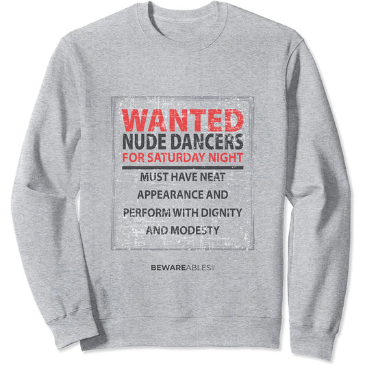 Danseuses nues recherchées avec dignité et modestie, signe Sweatshirt