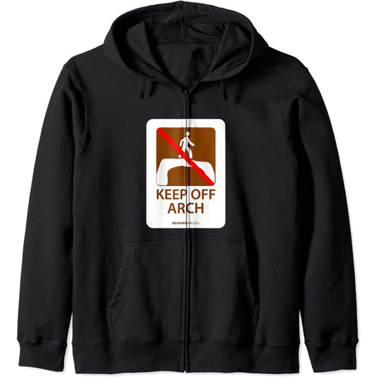 Divertida señal de tráfico, manténgase fuera del arco Zip Hoodie