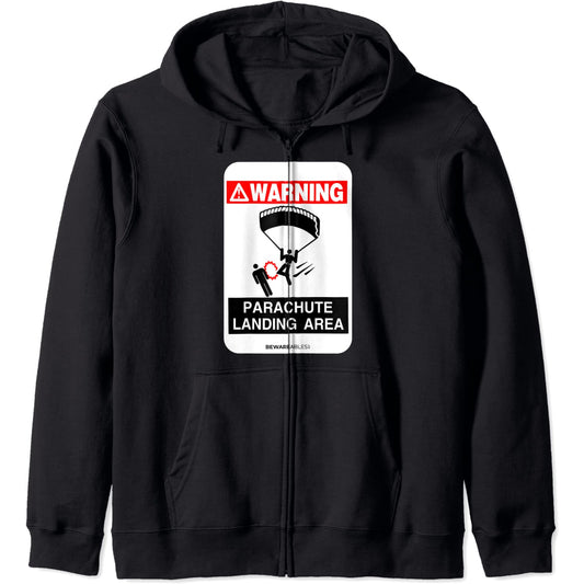 Skydiving warning Parachute landing area funny sign Zip Hoodie