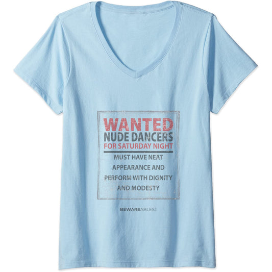 Nude dancers wanted with dignity and modesty, funny sign V-Neck T-Shirt