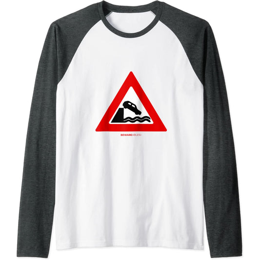 Don't drive your car into the water funny road sign travel Raglan T-Shirt