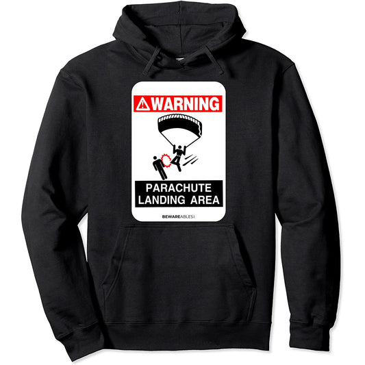 Skydiving warning Parachute landing area funny sign Hoodie