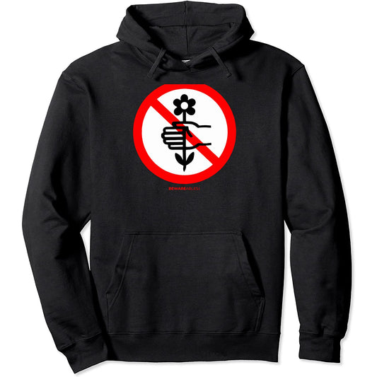 Lustiges Schild mit Aufschrift 'Don't pick the flowers or Hoodie