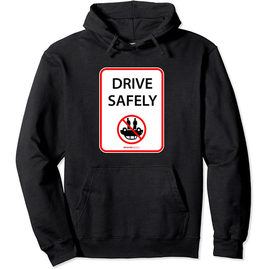 Drive safely, funny sign, don't roll your car over Hoodie