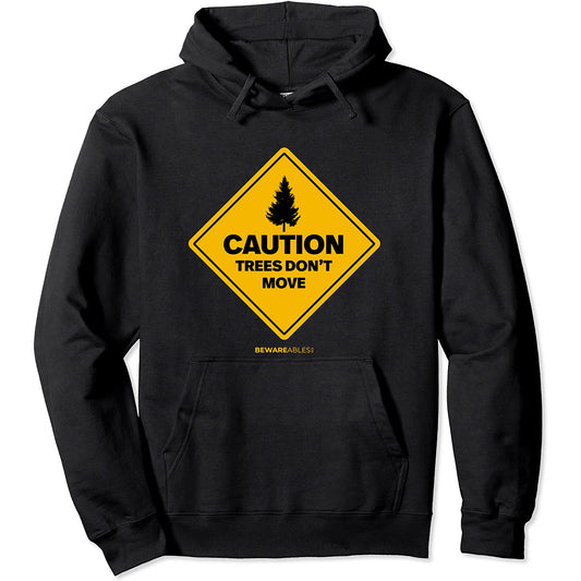 Caution. Trees don't move ski and snowboard funny Hoodie