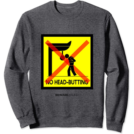 Panneau humoristique avec inscription « No Head Butting » Sweatshirt