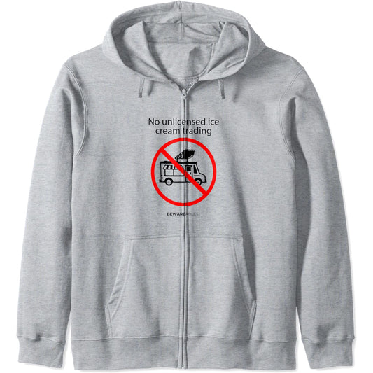 無免許でアイスクリーム取引禁止、おかしなアイスクリームトラックの標識 Zip Hoodie